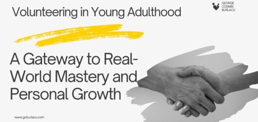 Volunteering in Young Adulthood: A Gateway to Real-World Mastery and Personal Growth