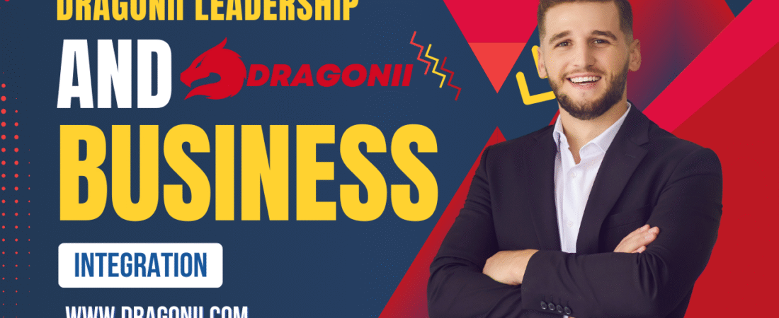 Dragonii Leadership and Business Integration